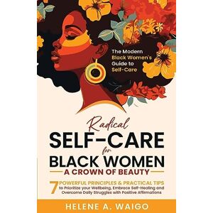 Waigo, Helene Self-Care for Black Women Waigo, Helene Self-Care for Black Women
