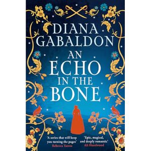 Gabaldon, Diana An Echo in the Bone: The gripping and unputdownable historical adventure from the bestselling Outlander series Gabaldon, Diana An Echo in the Bone: The gripping and unputdownable historical adventure from the bestselling Outlander series