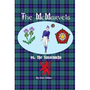 Gillan, Mr. Don The McMarvels vs. the Sassenachs: The Origins of Scotland vs. England Association Football Rivalry and the Story of Scotland’s Early Mastery in the Game. Gillan, Mr. Don The McMarvels vs. the Sassenachs: The Origins of Scotland vs. England Association Football Rivalry and the Story of Scotland’s Early Mastery in the Game.