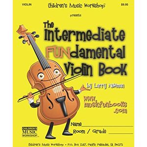 Newman, Mr. Larry E. The Intermediate FUNdamental Violin Book (The Intermediate FUNdamental String Series) Newman, Mr. Larry E. The Intermediate FUNdamental Violin Book (The Intermediate FUNdamental String Series)