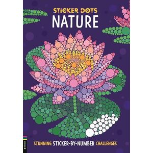 Geremia, Daniela Sticker Dots: Nature: Stunning Sticker by Numbers Challenges Geremia, Daniela Sticker Dots: Nature: Stunning Sticker by Numbers Challenges