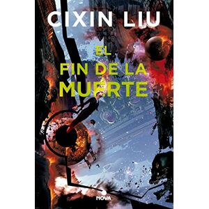 Cixin, Liu El fin de la muerte / Death's End: 3 (Tres Cuerpos, 3) Cixin, Liu El fin de la muerte / Death's End: 3 (Tres Cuerpos, 3)
