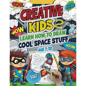 Publications, Bright Star Creative Kids 2 Learn How to Draw Cool Space Stuff Age 7-12:: CK Superheroes Book 7, Easy Step-by-Step Beginners Guide to Draw Astronauts, Aliens, ... Fun Facts, Cosmic Jokes and Activities Publications, Bright Star Creative Kids 2 Learn How to Draw Cool Space Stuff Age 7-12:: CK Superheroes Book 7, Easy Step-by-Step Beginners Guide to Draw Astronauts, Aliens, ... Fun Facts, Cosmic Jokes and Activities