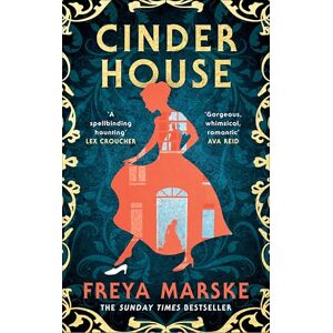 Freya Cinder House: A queer gothic Cinderella retelling from the Sunday Times bestseller Freya Cinder House: A queer gothic Cinderella retelling from the Sunday Times bestseller