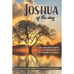 Girzone, Fr. Joseph F. Joshua of the Day: Daily Devotions by Fr. Joseph F. Girzone Girzone, Fr. Joseph F. Joshua of the Day: Daily Devotions by Fr. Joseph F. Girzone