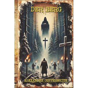 Copperwhite, Alexander Der Berg (Familiärer Terror) Copperwhite, Alexander Der Berg (Familiärer Terror)