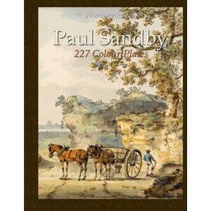 Peitcheva, Maria Paul Sandby: 227 Colour Plates Peitcheva, Maria Paul Sandby: 227 Colour Plates
