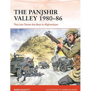 Galeotti, Mark The Panjshir Valley 1980–86: The Lion Tames the Bear in Afghanistan: 369 (Campaign) Galeotti, Mark The Panjshir Valley 1980–86: The Lion Tames the Bear in Afghanistan: 369 (Campaign)