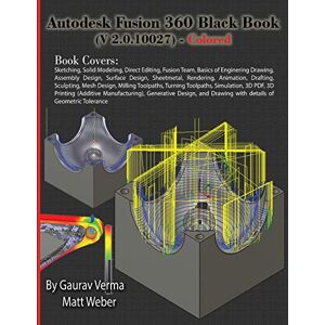 Verma, Gaurav Autodesk Fusion 360 Black Book (V 2.0.10027) Colored Verma, Gaurav Autodesk Fusion 360 Black Book (V 2.0.10027) Colored