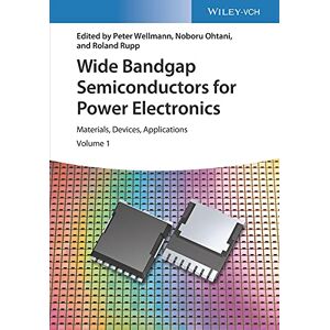 Wiley-VCH Wide Bandgap Semiconductors for Power Electronics: Materials, Devices, Applications Wiley-VCH Wide Bandgap Semiconductors for Power Electronics: Materials, Devices, Applications