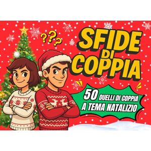 Elbridge, Damian SFIDE DI COPPIA: Il Libro di Coppia per un Natale Divertente: 50 Sfide, Giochi e Idee per Serate Magiche e Indimenticabili. Elbridge, Damian SFIDE DI COPPIA: Il Libro di Coppia per un Natale Divertente: 50 Sfide, Giochi e Idee per Serate Magiche e Indimenticabili.