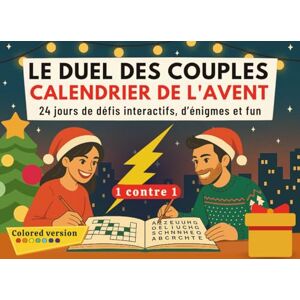 Sorellahm, Charlotte Le Duel des Couples Calendrier de l’Avent: 24 jours de défis interactifs, d’énigmes et fun (1contre1) Livre de compte à rebours de Noël pour elle et lui Sorellahm, Charlotte Le Duel des Couples Calendrier de l’Avent: 24 jours de défis interactifs, d’énigmes et fun (1contre1) Livre de compte à rebours de Noël pour elle et lui