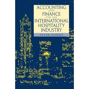 Harris, Peter Accounting and Finance for the International Hospitality Industry Harris, Peter Accounting and Finance for the International Hospitality Industry