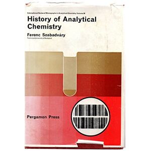 Szabadváry, Ferenc History of Analytical Chemistry: International Series of Monographs in Analytical Chemistry Szabadváry, Ferenc History of Analytical Chemistry: International Series of Monographs in Analytical Chemistry