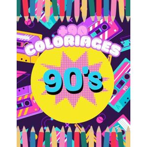 Coloriage, Lucas Cahier de coloriage Années 90 – Livre rétro facile pour adultes et ados: Coloriages vintage inspirés des années 90 : musique, mode, jeux vidéo et culture pop Coloriage, Lucas Cahier de coloriage Années 90 – Livre rétro facile pour adultes et ados: Coloriages vintage inspirés des années 90 : musique, mode, jeux vidéo et culture pop