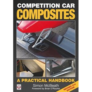 McBeath, Simon Competition Car Composites: A Practical Handbook (Revised 2nd Edition) McBeath, Simon Competition Car Composites: A Practical Handbook (Revised 2nd Edition)