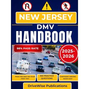Publications, DriveWise New Jersey Dmv Handbook: Build confidence with a comprehensive review of signs, rules, and safe driving (Driver Success Guides) Publications, DriveWise New Jersey Dmv Handbook: Build confidence with a comprehensive review of signs, rules, and safe driving (Driver Success Guides)