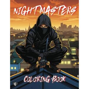 Publishing, Wildheart Night Masters: A Ninja Coloring Book for Adults and Teens: Explore Your Creativity with These Fantasy Ninja Designs (Ancient Warriors Coloring Books) Publishing, Wildheart Night Masters: A Ninja Coloring Book for Adults and Teens: Explore Your Creativity with These Fantasy Ninja Designs (Ancient Warriors Coloring Books)