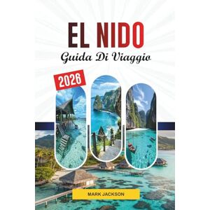 Jackson GUIDA DI VIAGGIO EL NIDO 2026: Scopri gemme nascoste, monumenti storici, consigli di viaggio ed esperienze di vacanza indimenticabili Jackson GUIDA DI VIAGGIO EL NIDO 2026: Scopri gemme nascoste, monumenti storici, consigli di viaggio ed esperienze di vacanza indimenticabili