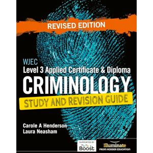 Henderson, Carole A WJEC Level 3 Applied Certificate & Diploma Criminology: Study and Revision Guide Revised Edition Henderson, Carole A WJEC Level 3 Applied Certificate & Diploma Criminology: Study and Revision Guide Revised Edition