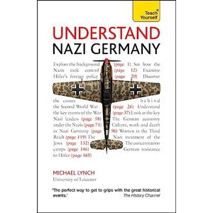 Lynch, Michael Understand Nazi Germany: Teach Yourself (Teach Yourself: Language) Lynch, Michael Understand Nazi Germany: Teach Yourself (Teach Yourself: Language)