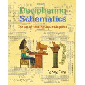 Ng, Mr Keng Tiong Deciphering Schematics Ng, Mr Keng Tiong Deciphering Schematics