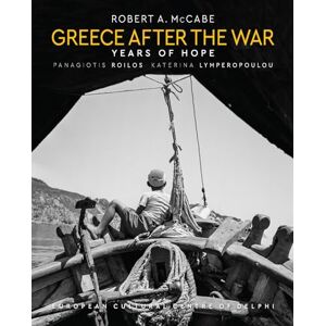 Robert A. McCabe Greece After the War: Years of Hope Robert A. McCabe Greece After the War: Years of Hope