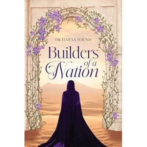 Younis, Haifaa Builders of a Nation Younis, Haifaa Builders of a Nation