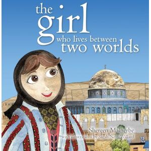 Makherbe, Shereen The Girl Who Lives Between Two Worlds Makherbe, Shereen The Girl Who Lives Between Two Worlds