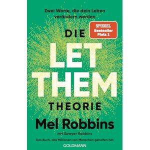 Robbins, Mel Die LET THEM Theorie: Zwei Worte, die dein Leben verändern werden Das Buch, das Millionen von Menschen geholfen hat Die deutsche Ausgabe des internationalen Nummer-1-Bestsellers Robbins, Mel Die LET THEM Theorie: Zwei Worte, die dein Leben verändern werden Das Buch, das Millionen von Menschen geholfen hat Die deutsche Ausgabe des internationalen Nummer-1-Bestsellers