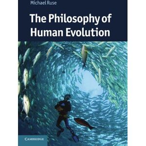 Ruse, Michael The Philosophy of Human Evolution (Cambridge Introductions to Philosophy and Biology) Ruse, Michael The Philosophy of Human Evolution (Cambridge Introductions to Philosophy and Biology)