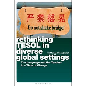 Tim Marr Rethinking TESOL in Diverse Global Settings: The Language and the Teacher in a Time of Change Tim Marr Rethinking TESOL in Diverse Global Settings: The Language and the Teacher in a Time of Change