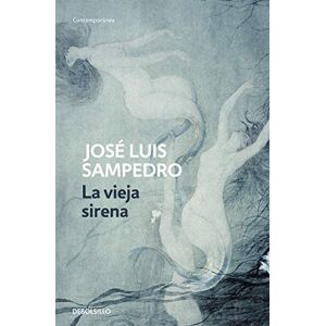 Sampedro, José Luis La vieja sirena (Los círculos del tiempo 1) (Contemporánea) Sampedro, José Luis La vieja sirena (Los círculos del tiempo 1) (Contemporánea)
