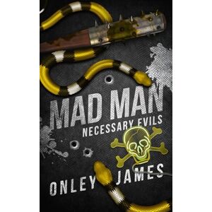 James, Onley Mad Man (Necessary Evils) James, Onley Mad Man (Necessary Evils)