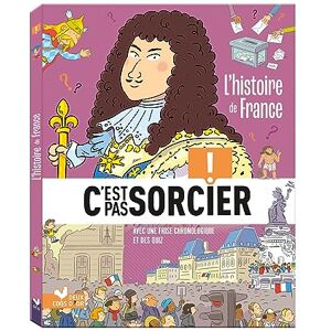 Bosc, Frédéric L'histoire C'est pas sorcier L'histoire de France Bosc, Frédéric L'histoire C'est pas sorcier L'histoire de France