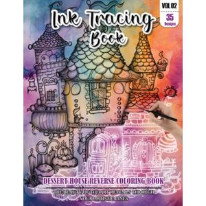 REESE, WESLEY Ink Tracing Book: Stress relief reverse Dessert House Coloring Book for adults: mindfully Follow white lines to Uncover 35 cute Dessert House arts ... perfect gift for Dessert House lovers(VOL-2) REESE, WESLEY Ink Tracing Book: Stress relief reverse Dessert House Coloring Book for adults: mindfully Follow white lines to Uncover 35 cute Dessert House arts ... perfect gift for Dessert House lovers(VOL-2)