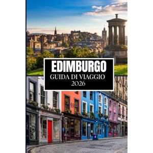 Wander, Philip EDIMBURGO GUIDA DI VIAGGIO 2026: Scopri ciò che la gente del posto conosce: luoghi nascosti, consigli utili e saggezza di viaggio (edizione a colori) Wander, Philip EDIMBURGO GUIDA DI VIAGGIO 2026: Scopri ciò che la gente del posto conosce: luoghi nascosti, consigli utili e saggezza di viaggio (edizione a colori)