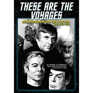 Cushman, Marc These Are the Voyages: Gene Roddenberry and Star Trek in the 1970s, Volume 1 (1970-75) Cushman, Marc These Are the Voyages: Gene Roddenberry and Star Trek in the 1970s, Volume 1 (1970-75)