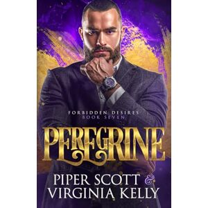 Scott Peregrine: A Forbidden Desires Spin-Off Story: 7 Scott Peregrine: A Forbidden Desires Spin-Off Story: 7