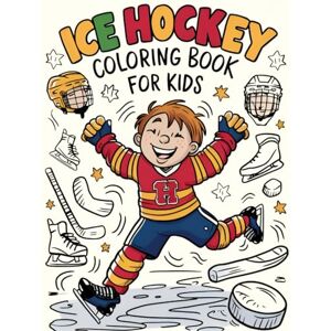 Colorit, Just ICE HOCKEY Coloring Book For Kids: Amazing Ice Hockey Sport Illustrations Perfect to Color for Little Skaters Ice Hockey For Kids ages 4-8 years old and Hockey Fans Colorit, Just ICE HOCKEY Coloring Book For Kids: Amazing Ice Hockey Sport Illustrations Perfect to Color for Little Skaters Ice Hockey For Kids ages 4-8 years old and Hockey Fans