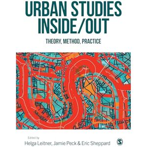 Urban Studies Inside/Out: Theory, Method, Practice: 1 Urban Studies Inside/Out: Theory, Method, Practice: 1