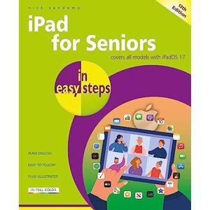 Vandome, Nick iPad for Seniors in easy steps: Covers all models with iPadOS 17 Vandome, Nick iPad for Seniors in easy steps: Covers all models with iPadOS 17