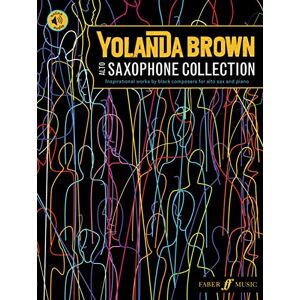 YolanDa Brown ’s Alto Saxophone Collection (with Piano Accompaniment): Inspirational works by black composers YolanDa Brown ’s Alto Saxophone Collection (with Piano Accompaniment): Inspirational works by black composers