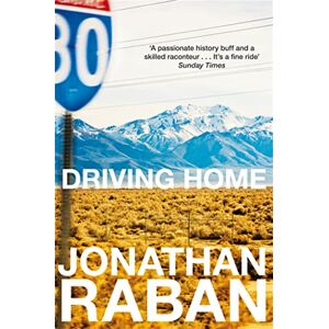 Raban, Jonathan Driving Home: An American Scrapbook Raban, Jonathan Driving Home: An American Scrapbook