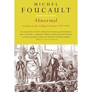 Foucault Abnormal: Lectures at the Collége de France, 1974–1975 Foucault Abnormal: Lectures at the Collége de France, 1974–1975