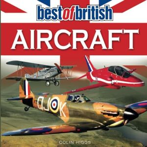 Higgs, Colin Best of British Aircraft Higgs, Colin Best of British Aircraft