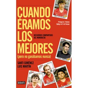 Gómez, Luis Martín Cuando éramos los mejores (pero no ganábamos nunca) / When Were the Best (But Never We Won) Gómez, Luis Martín Cuando éramos los mejores (pero no ganábamos nunca) / When Were the Best (But Never We Won)