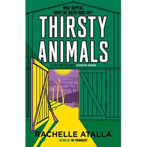 Atalla, Rachelle Thirsty Animals: Compelling and original the book you can't put down Atalla, Rachelle Thirsty Animals: Compelling and original the book you can't put down