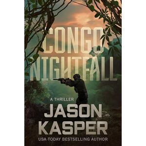 Kasper, Jason Congo Nightfall: A David Rivers Thriller: 8 (Shadow Strike) Kasper, Jason Congo Nightfall: A David Rivers Thriller: 8 (Shadow Strike)