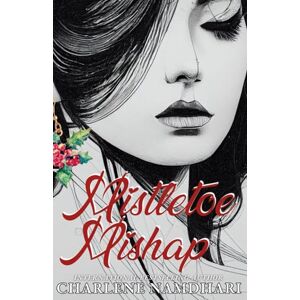 Namdhari, Charlene Mistletoe Mishap: An Age Gap Curvy Heroine Romance Namdhari, Charlene Mistletoe Mishap: An Age Gap Curvy Heroine Romance